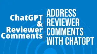 #ChatGPT for Research:  How to use ChatGPT to Address Reviewer Comments?