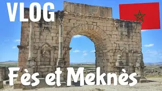FÈS ET MEKNÈS : je découvre le cœur du Maroc ! - Vlog