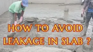 HOW CONCRETE WATERPROOFING OF SLAB IS DONE TO AVOID LEAKAGE