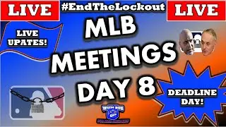 MLB Meetings, день 8 &ndash; день дедлайна в прямом эфире! (MLB Lockout/MLB News/MLB CBA/Mets News/Mets Rumors)