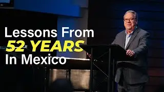 Lessons From 52 YEARS in Mexico | Les Garner