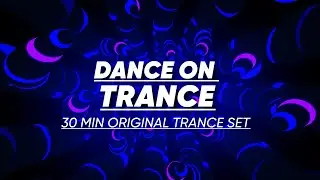 Dance on Trance | 30 Min Original Trance Set | Neural Interrupt | Psy Techno Set | Electronic Set 26