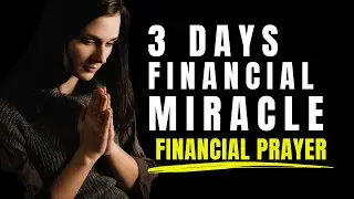 3 Days Financial Miracle | Prayer for a Financial Breakthrough