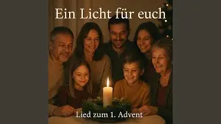 Lied zum 1. Advent – „Ein Licht für euch“