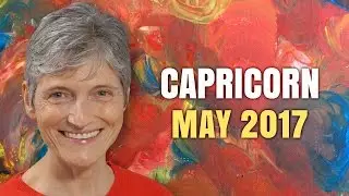 CAPRICORN MAY 2017 Horoscope | Barbara Goldsmith Astrologer