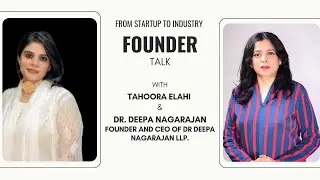 Why Most startups fail? FoundersTalk with Dr Deepa Nagarajan - Founder & CEO Dr Deepa Nagarajan LLP