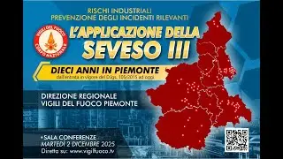 TORINO - CONVEGNO RISCHI INDUSTRIALI, PREVENZIONE INCIDENTE RILEVANTI. APPLICAZIONE DELLA SEVESO III