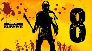 Прохождение How to Survive: Storm Warning Edition - #8: Парня в костюме можно убить !?!?!?