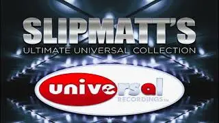 Slipmatt's Ultimate Universal Collection (Mixed By d1rty c0mm1e) [Part Two]