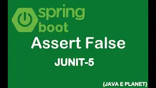 How to Use Assert False in JUNIT-5 || Spring Boot || 