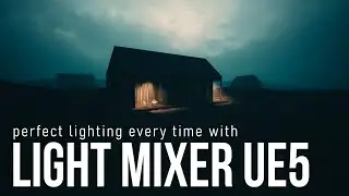 Master UE5&rsquo;s Light Mixer: Fast, Intuitive Lighting Control
