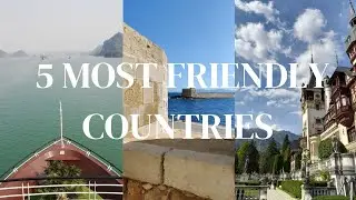 Top 5 most FRIENDLY countries in the world!