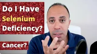 Do I Have Selenium Deficiency? Causes, Symptoms & Treatment