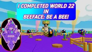I COMPLETED WORLD 22 IN BEEFACE! - Roblox Beeface: be a bee