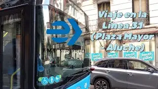 Viaje en la Línea 31 (Plaza Mayor - Aluche) EMT Madrid 