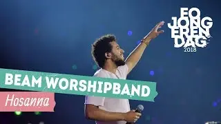 BEAM WORSHIP BAND - HOSANNA [LIVE at EOJD 2018]