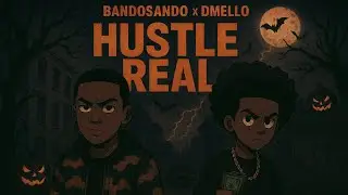 Spooky Bars: BandoSando x Dmello- Hustle Real (Official Audio)