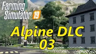Farming Simulator 19 | Alpine DLC | Ep. 3 - Planting Soy