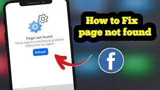 Fix Facebook &ldquo;Page Not Found &ndash; There May Be a Technical Problem&rdquo; Error (Working Solution )
