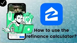 How to use the refinance calculator on Zillow?