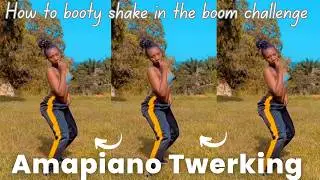 Как танцевать &laquo;Booty Shake&raquo; в челлендже Boom (УРОКИ АМАПЬЯНСКОГО ТВЕРКИНГА)￼