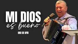 🔥 ¡Alabanza con Ritmo! | Mi Dios es Bueno - Oro de Ofir 🎶🙌