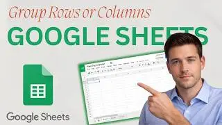 How to Group Rows or Columns in Google Sheets (2026)