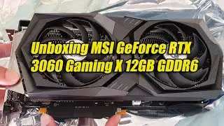 Распаковка MSI GeForce RTX 3060 Gaming X 12 ГБ GDDR6 с установкой и демонстрацией