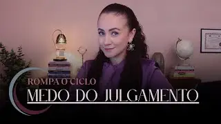 Como vencer o medo do julgamento