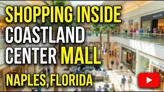 Shopping Inside Coastland Center Mall - Naples, Florida