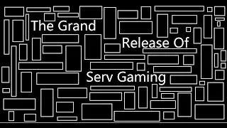 Serv Gaming Grand Opening | Join the Discord