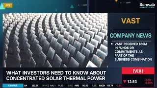 Vast (VSTE) CEO On Concentrated Solar Thermal Power