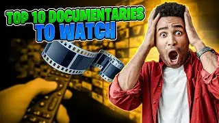 Top 10 EYE OPENING - DOCUMENTARIES You Must WATCH!