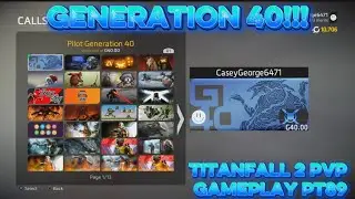 GENERATION 40!!! // Titanfall 2 PvP gameplay Pt99