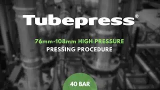 TUBEPRESS&reg; Stainless Steel Press Fit 76mm-108mm High Pressure Pressing Procedure