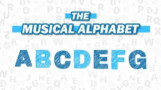 The Musical Alphabet Explained | Music for Beginners