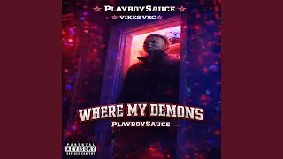 Where my demons (Playboysauce vikes)