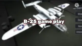 Ph&uacute;c | B-25 Gameplay | war plane ww2 dogfight