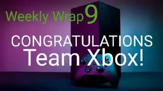 XBox Weekly Wrap 9