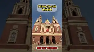 Oldest church in Delhi | most beautiful church in Delhi | biggest church