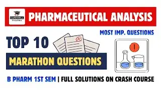 Analysis - Top 10 Marathon Questions | Pharmaceutical Analysis 1st semester | Carewell Pharma 