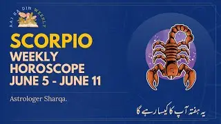 SCORPIO Weekly Horoscope 5 June to 11 June 2023 by Astrologer Sharqa | Aaj Ka Din Weekly