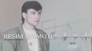 besim mamuti un i vdekur jam pa ty