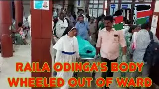 🔥RAILA ODINGA'S BODY BEING REMOVED FROM HOSPITAL WARD& WHEELED TO MORGUE IN INDIA