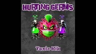 Hurting Germs - Toxic Nik