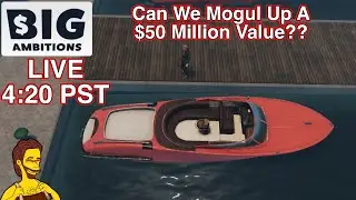 Are We Worth $50 Million..Yacht Better Belive It!! | Big Ambitions (LIVE)