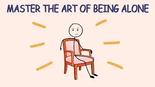 Learn to Be Alone So Well It Feels Like Home