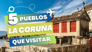 Los 5 PUEBLOS M&Aacute;S BONITOS de LA CORU&Ntilde;A en 2025