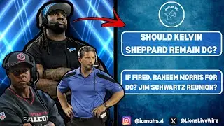 Should Lions KEEP Kelvin Sheppard As DC, Or Look ELSEWHERE And HIRE Former Falcons HC Raheem Morris?