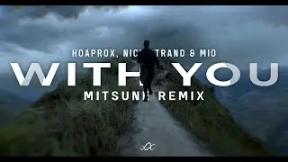 HOAPROX, NICK STRAND & MIO - WITH YOU (mitsune微音 remix)